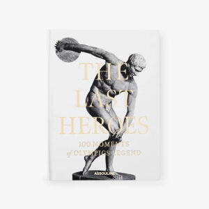 The Last Heroes: 100 Moments of Olympics Legend